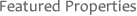 featured properties
